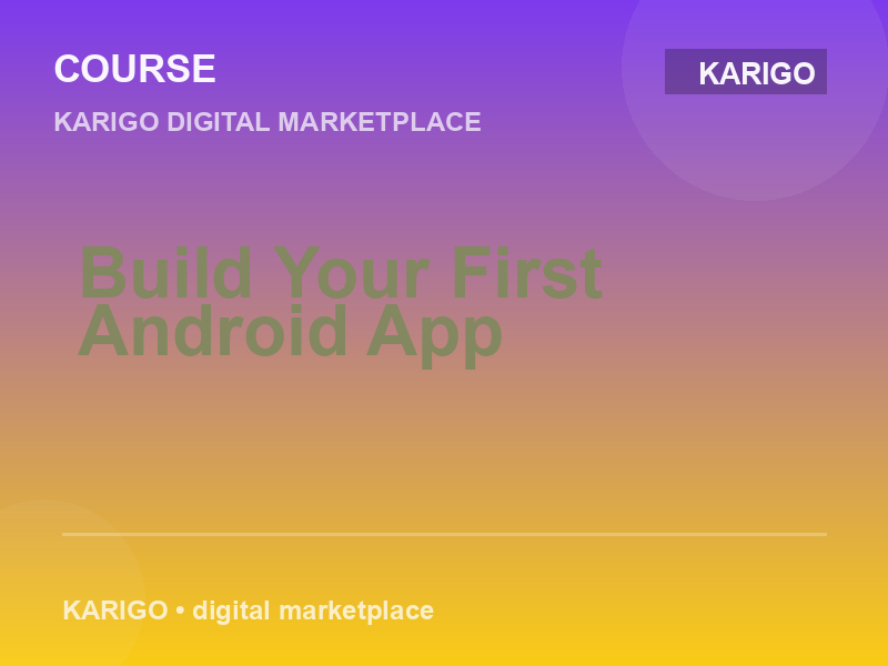 Build Your First Android App