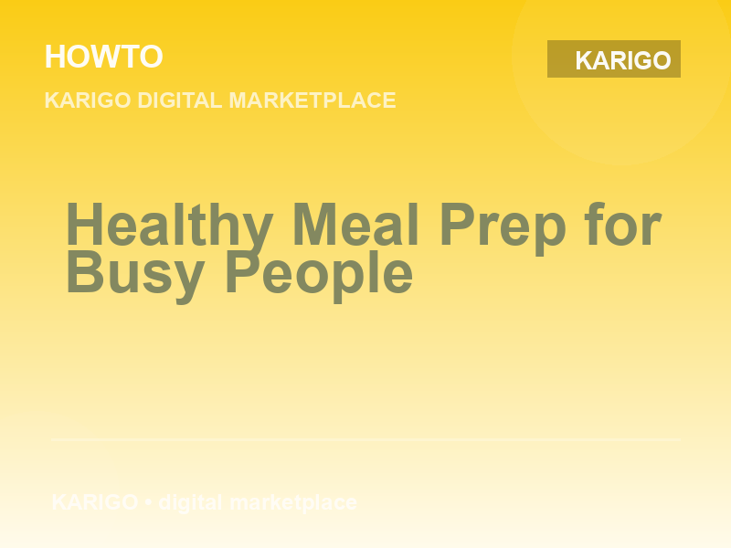 Healthy Meal Prep for Busy People