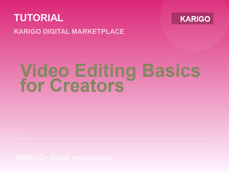 Video Editing Basics for Creators